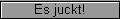 Es juckt!
